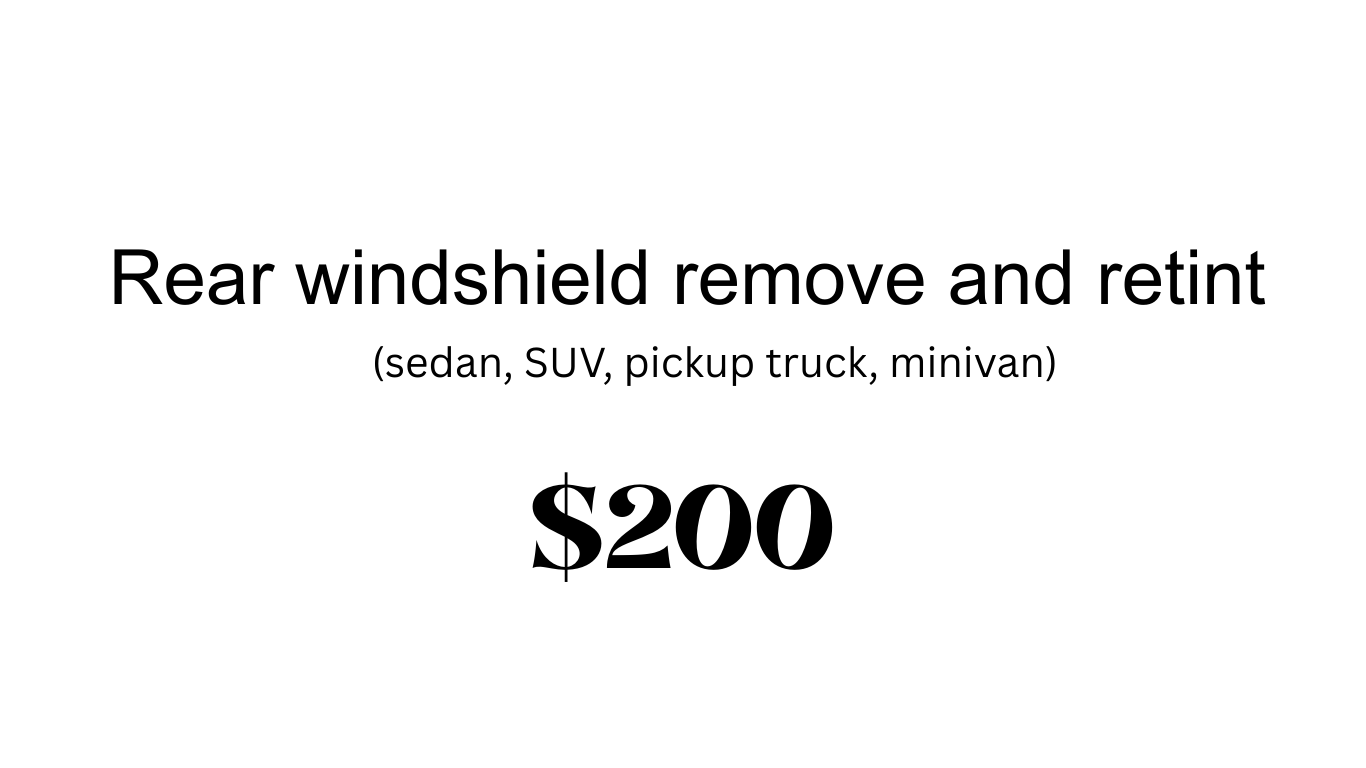 Obsidian - Rear windshield remove and retint *Sedan, SUV, Pickup Truck, Minivan*
